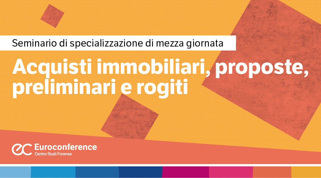 Immagine Acquisti immobiliari, proposte, preliminari e rogiti | Euroconference